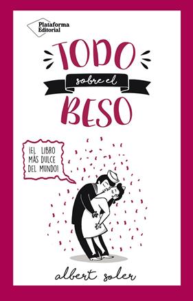TODO SOBRE EL BESO | 9788416820719 | SOLER, ALBERT