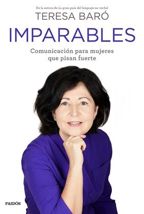 IMPARABLES : COMUNICACION PARA MUJERES QUE PISAN FUERTE | 9788449337734 | BARO, TERESA