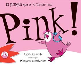 PINK! EL PINGUI QUE ES VA TORNAR ROSA | 9788492880317 | RICKARDS, LYNNE