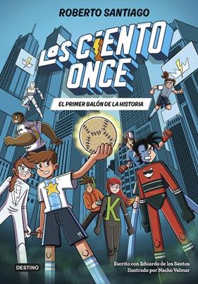 CIENTO ONCE 2 : EL PRIMER BALÓN DE LA HISTORIA | 9788408322856 | SANTIAGO, ROBERTO ; SANTOS MOLINA, EDUARDO DE LOS
