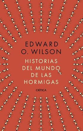 HISTORIAS DEL MUNDO DE LAS HORMIGAS | 9788491998839 | WILSON, EDWARD O.