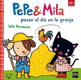 PEPE & MILA PASAN EL DIA EN LA GRANJA | 9788467596847 | KAWAMURA, YAYO