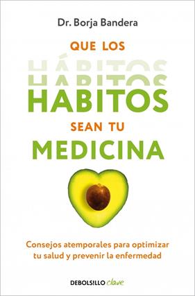 QUE LOS HÁBITOS SEAN TU MEDICINA | 9788466376921 | BANDERA MERCHÁN, BORJA