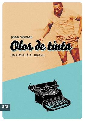 OLOR DE TINTA ; UN CATALA AL BRASIL | 9788492907823 | VOLTAS, JOAN