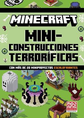 MINECRAFT OFICIAL : MINICONSTRUCCIONES TERRORÍFICAS (CON MÁS DE 20 MINIPROYECTOS) | 9788410645844 | MOJANG AB