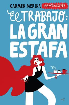 TRABAJO : LA GRAN ESTAFA | 9788427053410 | MERINA, CARMEN