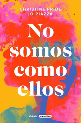 NO SOMOS COMO ELLOS | 9788425361685 | PRIDE, CHRISTINE ; PIAZZA, JO