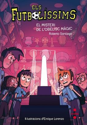 FUTBOLISSIMS 12 : MISTERI DE L'OBELISC MAGIC, EL | 9788466143288 | SANTIAGO, ROBERTO ; LORENZO, ENRIQUE