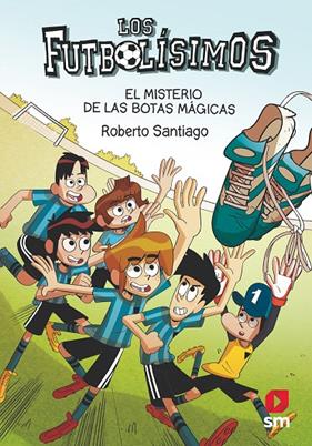 FUTBOLISIMOS 17 : MISTERIO DE LAS BOTAS MAGICAS, EL | 9788413184449 | SANTIAGO, ROBERTO ; ESTEBAN BUSTOS, GUILLERMO ; SANTIAGO, LORENZO