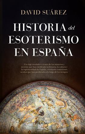 HISTORIA DEL ESOTERISMO EN ESPAÑA | 9788410521018 | DAVID SUÁREZ