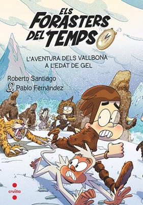FORASTERS DEL TEMPS 16 : AVENTURA DELS VALLBONA A L'EDAT DE GEL, L' | 9788466156387 | SANTIAGO, ROBERTO ; FERNÁNDEZ VÁZQUEZ, PABLO