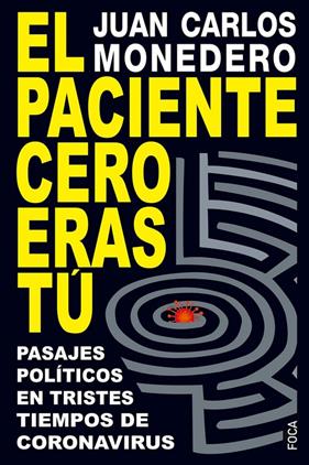 PACIENTE CERO ERAS TU, EL | 9788416842629 | MONEDERO, JUAN CARLOS