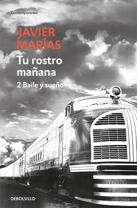 TU ROSTRO MAÑANA 2 : BAILE Y SUEÑO | 9788483465707 | MARIAS, JAVIER