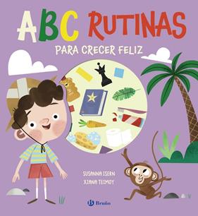 ABC RUTINAS PARA CRECER FELIZ | 9788469645567 | ISERN, SUSANNA ; TEIMOY, XIANA