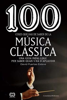 100 COSES QUE HAS DE SABER DE LA MUSICA CLASSICA | 9788490349014 | PUERTAS, DAVID