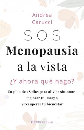 SOS, MENOPAUSIA A LA VISTA, ¿Y AHORA QUÉ HAGO? | 9788448042868 | CARUCCI, ANDREA