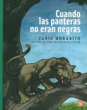 CUANDO LAS PANTERAS NO ERAN NEGRAS | 9786071602039 | MORÁBITO, FABIO