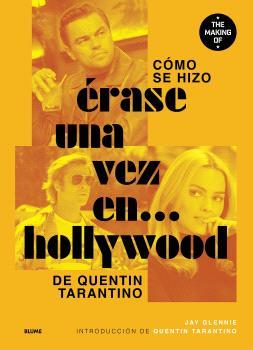 CÓMO SE HIZO ÉRASE UNA VEZ EN... HOLLYWOOD | 9791388023415 | GLENNIE, JAY