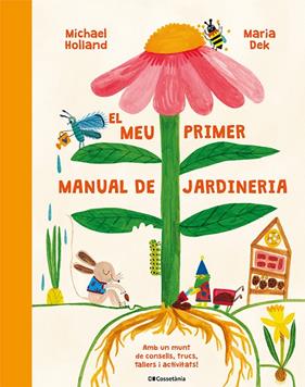 MEU PRIMER MANUAL DE JARDINERIA, EL | 9788413564487 | HOLLAND, MICHAEL ; DEK, MARIA