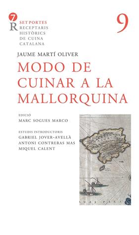 MODO DE CUINAR A LA MALLORQUINA | 9788416726127 | MARTÍ OLIVER, FRA JAUME ; CONTRERAS, ANTONI/SOGUES, MARC