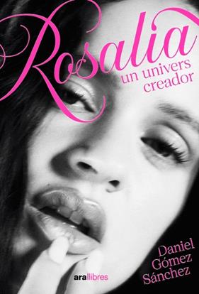 ROSALÍA, UNIVERS CREADOR | 9788411732482 | GÓMEZ SÁNCHEZ, DANIEL