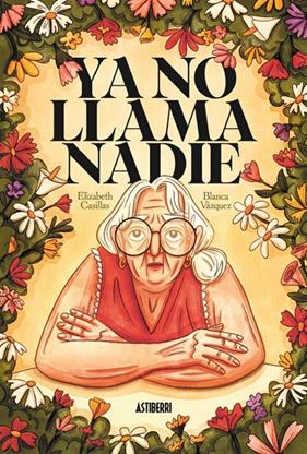 YA NO LLAMA NADIE | 9791387927417 | CASILLAS, ELIZABETH ; VÁZQUEZ, BLANCA