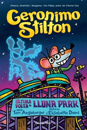 ÚLTIMA VOLTA AL LLUNA PARK : GERONIMO STILTON | 9788413895826 | STILTON, GERONIMO