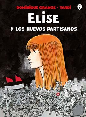 ELISE Y LOS NUEVOS PARTISANOS | 9788418621161 | TARDI ; GRANGE, DOMINIQUE