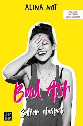 BAD ASH 1 : SALTAN CHISPAS | 9788408243274 | NOT, ALINA