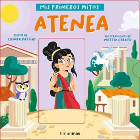 MIS PRIMEROS MITOS : ATENEA | 9788408243069 | PATSIAS, CHIARA ; CERATO, MATTIA