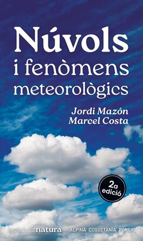 NÚVOLS I FENÒMENS METEOROLÒGICS | 9788413563701 | MAZÓN, JORDI ; COSTA, MARCEL