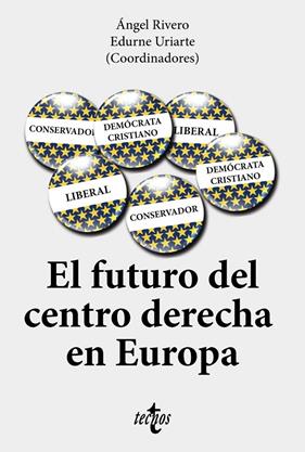 FUTURO DEL CENTRO-DERECHA EN EUROPA, EL | 9788430984824 | RIVERO, ÁNGEL/URIARTE BENGOCHEA, EDURNE/BELTRÁN, FRANCISCO/PALACIO MARTÍN, JORGE DEL/KÜHN, ADRIAAN/L