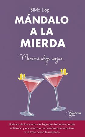 MÁNDALO A LA MIERDA : MERECES ALGO MEJOR | 9788418582134 | LLOP, SILVIA