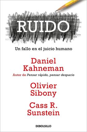 RUIDO | 9788466362184 | KAHNEMAN, DANIEL ; SIBONY, OLIVIER ; SUNSTEIN, CASS R.