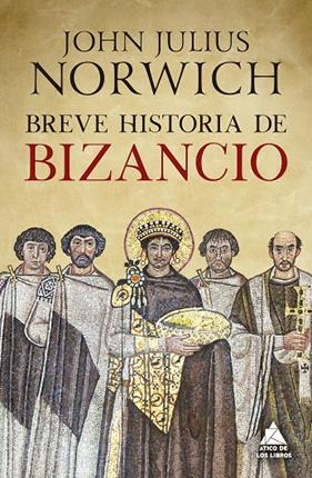 BREVE HISTORIA DE BIZANCIO | 9791387592509 | NORWICH, JOHN JULIUS