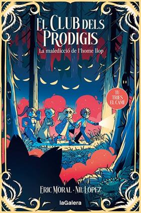 CLUB DELS PRODIGIS 2 : LA MALEDICCIÓ DE L'HOME LLOP | 9788424675943 | GARCIA MORAL, ERIC ; LÓPEZ LÓPEZ, NIL