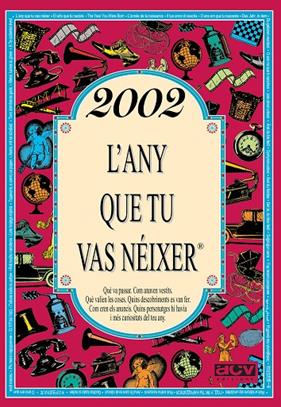 2002 : L'ANY QUE TU VAS NEIXER | 9788415003922 | COLLADO BASCOMPTE, ROSA