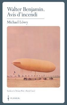 WALTER BENJAMIN : AVIS D'INCENDI | 9788409186471 | LOWY, MICHAEL