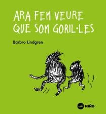 ARA FEM VEURE QUE SOM GORIL·LES | 9788494518959 | LINDGREN, BARBO