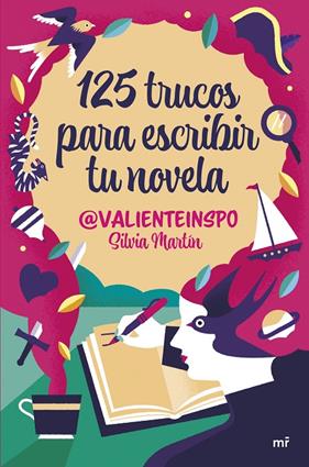 125 TRUCOS PARA ESCRIBIR TU NOVELA | 9788427053755 | MARTÍN (@VALIENTEINSPO), SILVIA