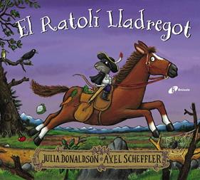 RATOLÍ LLADREGOT, EL | 9788413492353 | DONALDSON, JULIA ; SCHEFFLER, AXEL