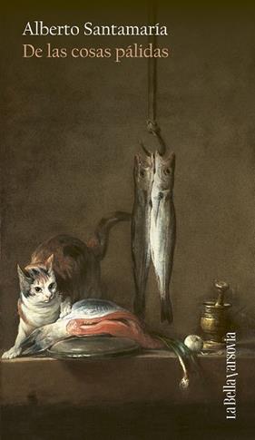 DE LAS COSAS PÁLIDAS | 9788433947116 | SANTAMARÍA, ALBERTO
