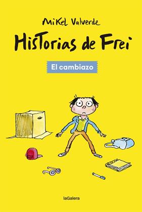 HISTORIAS DE FREI : EL CAMBIAZO | 9788424665494 | VALVERDE, MIKEL