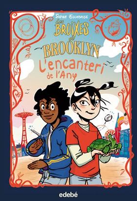 BRUIXES DE BROOKLYN: L?ENCANTERI DE L?ANY, LES | 9788468362557 | ESCABASSE, SOPHIE