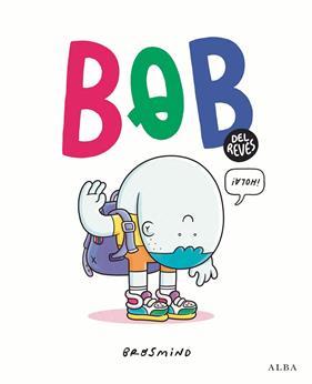 *BOB DEL REVÉS | 9788411781381 | BROSMIND