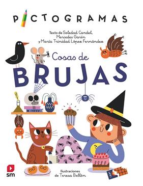 PICTOGRAMAS : COSAS DE BRUJAS | 9788413927497 | CANDEL GUILLÉN, SOLEDAD ; GARÍN MUÑOZ, MERCEDES ; LÓPEZ, MARÍA TRINIDAD
