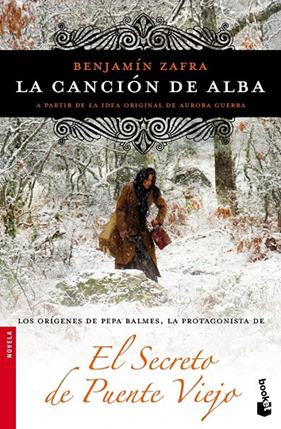 CANCION DE ALBA, LA (EL SECRETO DE PUENTE VIEJO) | 9788499982366 | ZAFRA, BENJAMIN