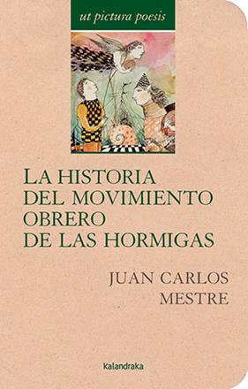 HISTORIA DEL MOVIMIENTO OBRERO DE LAS HORMIGAS, LA | 9788413433035 | MESTRE, JUAN CARLOS