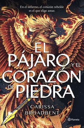 PÁJARO Y EL CORAZÓN DE PIEDRA, EL | 9788408314264 | BROADBENT, CARISSA
