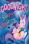 GOODNIGHT SLEEPY UNICORN | 9781800225718